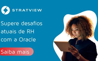 Conheça a Oracle e saiba como suas soluções ajudam líderes de RH a enfrentar desafios atuais