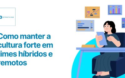 Como manter a cultura forte em times híbridos e remotos