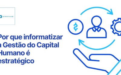 Por que informatizar a Gestão do Capital Humano é estratégico